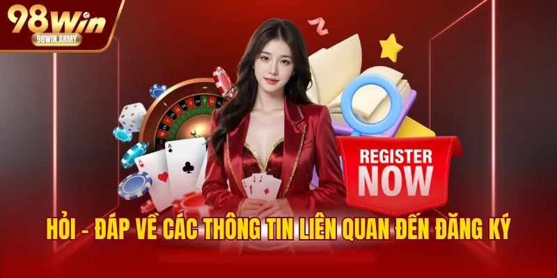 Hỏi - đáp về các thông tin liên quan đến đăng ký